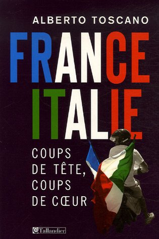 France-Italie: Coups de tête, coups de coeur