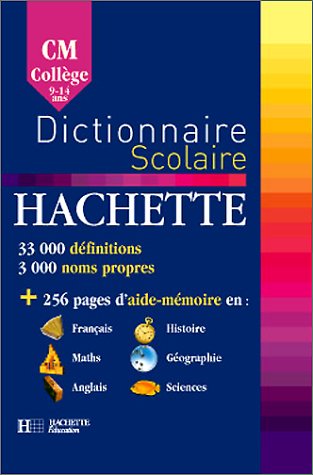 Dictionnaire scolaire Hachette CM-Collège