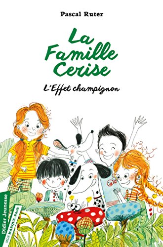 La Famille Cerise, L'Effet champignon - Tome 3