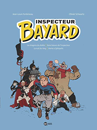 Inspecteur Bayard intégrale, Tome 02: Les dragons du diable - Bons baisers de l'inspecteur - La nuit du Yorg - Alerte à Zyklopolis