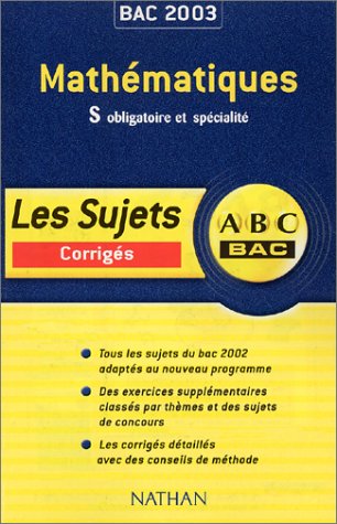Mathématiques Bac S. Sujets corrigés 2003