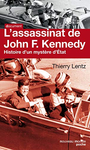 L'assassinat de John F. Kennedy: Histoire d'un mystère d'Etat