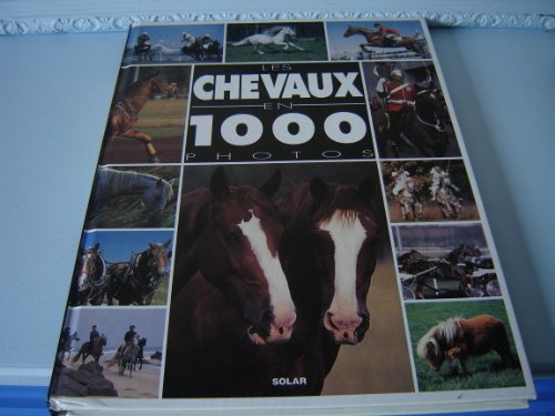 Les chevaux en 1000 photos