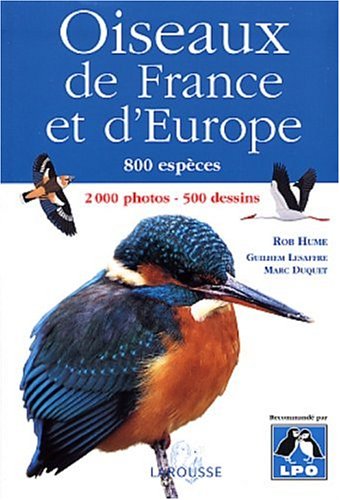 Oiseaux de France et d'Europe: 800 espèces - 2000 photos - 500 dessins