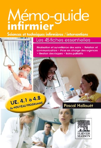 Mémo-guide infirmier UE 4.1 à 4.8 - Sciences et techniques infirmières, interventions: UE 4.1 A 4.8