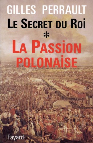 Le Secret du Roi: La Passion polonaise