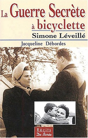 La guerre secrète à bicyclette, Tome 3 : Simone Léveillé