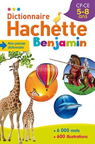 Dictionnaire Hachette Benjamin CP-CE 5-8 ans
