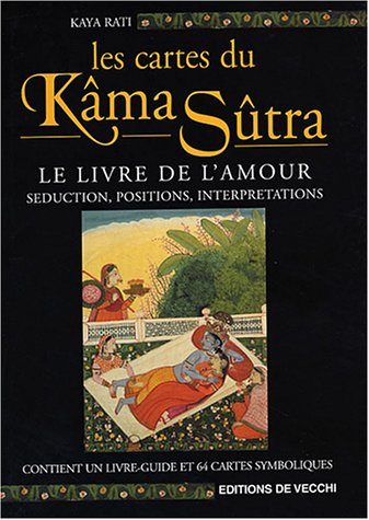 Les cartes du Kâma Sûtra: Le livre de l'amour, séduction, positions, interprétations