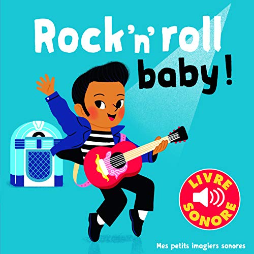 Rock'n'roll Baby ! • 6 ChanSons, 6 Images, 6 Puces • Livre Sonore dès 1 an