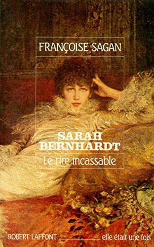 Sarah Bernhardt, le rire incassable