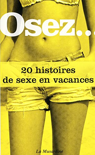 Osez 20 histoires de sexe en vacances