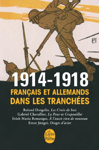 1914-1918 Français et Allemands dans les tranchées Les plus grands romans