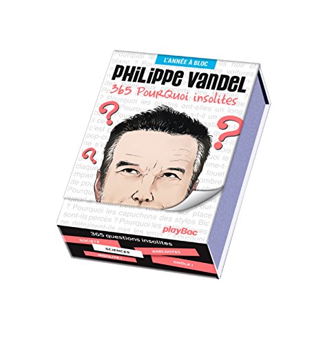 Calendrier 365 Pourquoi insolites de Philippe Vandel - L'Année à Bloc