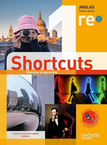 Shortcuts 1re (B1) - Anglais - Livre élève - Edition 2011
