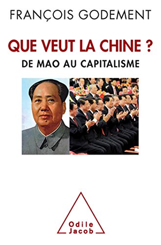 Que veut la Chine ?: De Mao au capitalisme