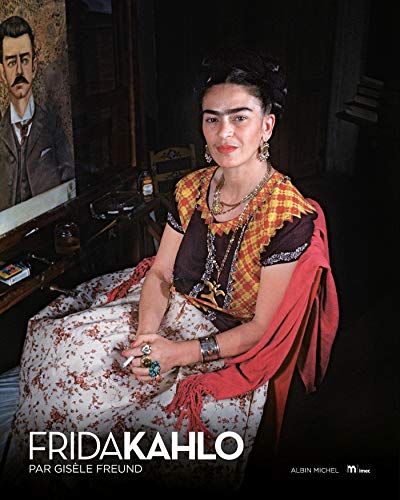 Frida Kahlo par Gisèle Freund: Par Gisèle Freund