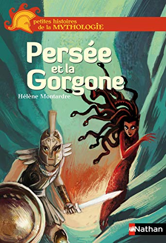 Persée et la Gorgone - Petites histoires de la Mythologie - Dès 9 ans