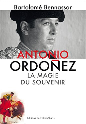 Antonio Ordonez. La magie du souvenir