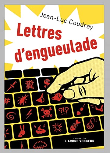 Lettres d'engueulade: Un guide littéraire