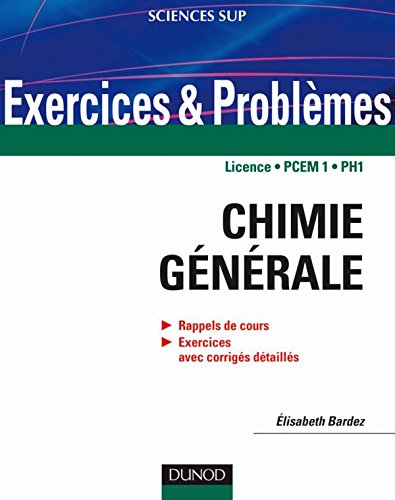 Exercices et problèmes de chimie générale - avec rappels de cours et méthodes: avec rappels de cours et méthodes