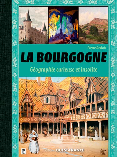 La Bourgogne, géographie curieuse et insolite