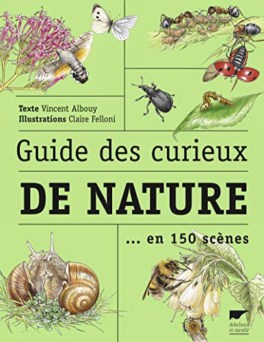 Guide des curieux de nature (nvelle éd): en 150 scènes