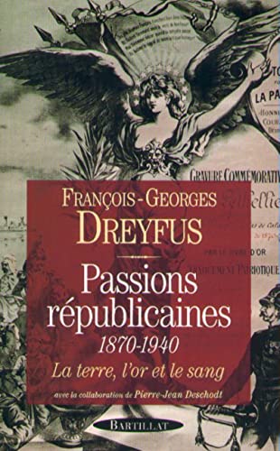 Passions républicaines 1870-1940