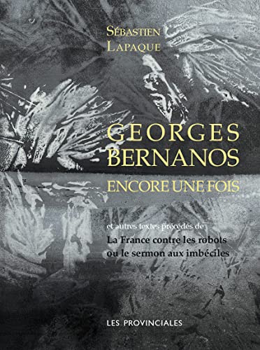 Georges Bernanos encore une fois (nvelle éd.)