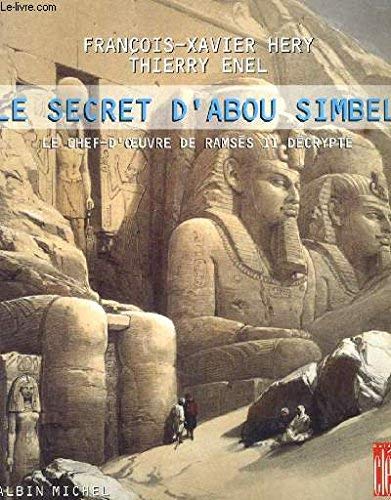 Le Secret d'Abou Simbel. Le Chef-d'oeuvre de Ramsès II décrypté