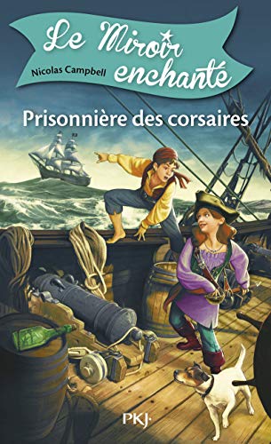 1. Le Miroir enchanté : Prisonnière des corsaires (1)