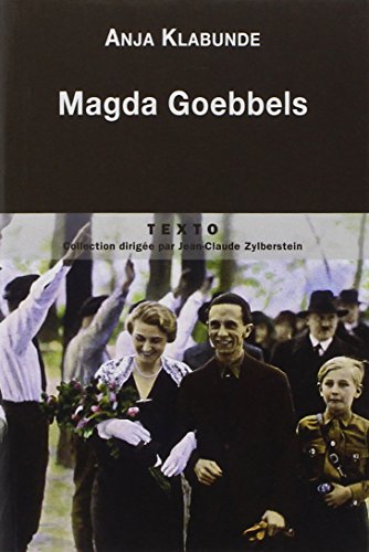 Magda Goebbels: Approche d'une vie