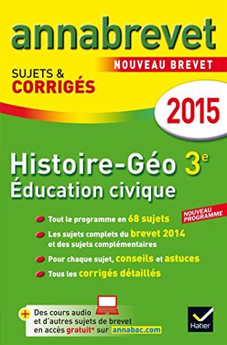 Annales Annabrevet 2015 Histoire-Géographie Éducation civique 3e: sujets et corrigés du brevet