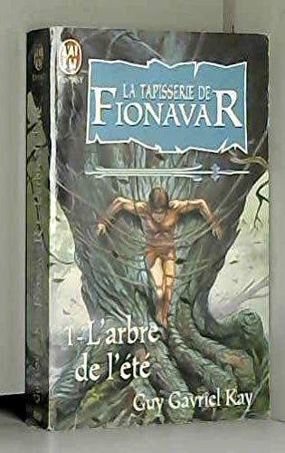 La tapisserie de Fionavar, tome 1 : L'arbre de l'été