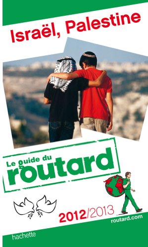 Guide du Routard Israël, Palestine 2012/2013