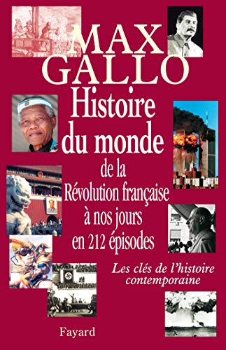Histoire du monde, de la Révolution française à nos jours en 212 épisodes: Les clés de l'histoire contemporaine