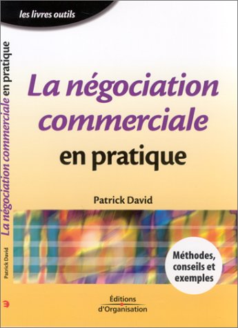 La négociation commerciale en pratique (méthodes, conseils et exemples)