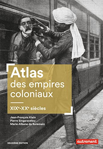 Atlas des empires coloniaux: XIXe-XXe siècles