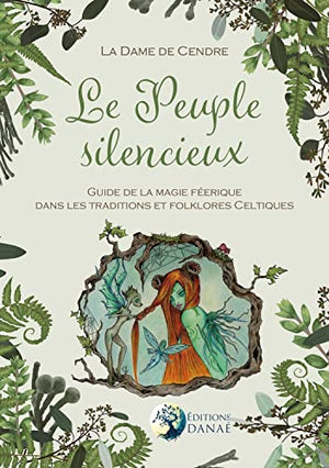 Le Peuple silencieux - Guide de la magie féérique dans les traditions et folklores celtiques