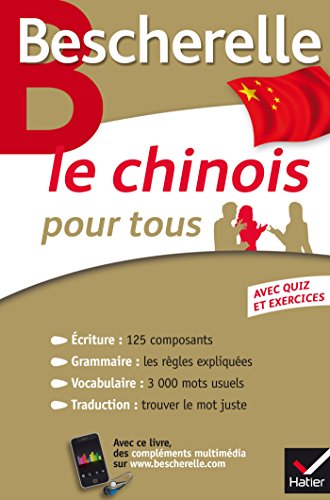 Bescherelle Le chinois pour tous: Écriture, Grammaire, Vocabulaire...