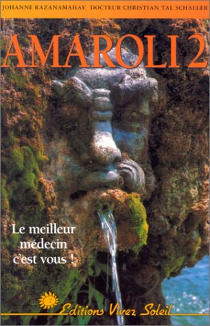 AMAROLI. Tome 2, La thérapie par l'urine, le meilleur remède est en vous !