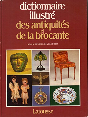 Dictionnaire illustre des antiquités et de la brocante