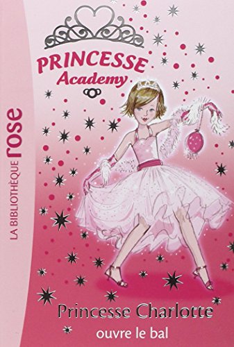 Princesse Academy 01 - Princesse Charlotte ouvre le bal