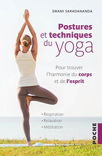 Postures et techniques du yoga: Pour trouver l'harmonie du corps et de l'esprit (2018)