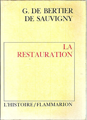 Au soir de la monarchie: La Restauration