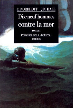 Dix-neuf hommes contre la mer. L'Odyssée de la 