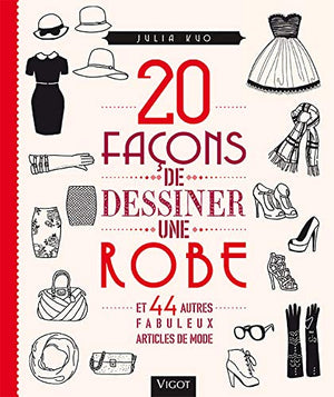 20 façons de dessiner une robe et 44 autres fabuleux articles de mode