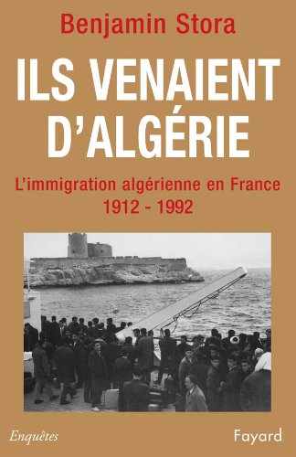 Ils venaient d'Algérie: L'immigration algérienne en France (1912-1992)