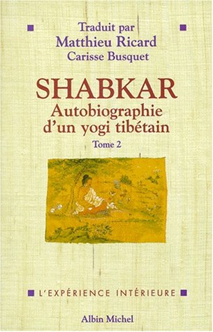 Shabkar: Autobiographie d'un yogi tibétain - Tome 2