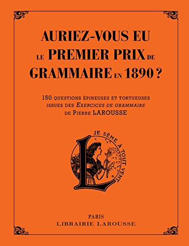 Auriez-vous eu le premier prix de grammaire et d'orthographe en 1890 ?